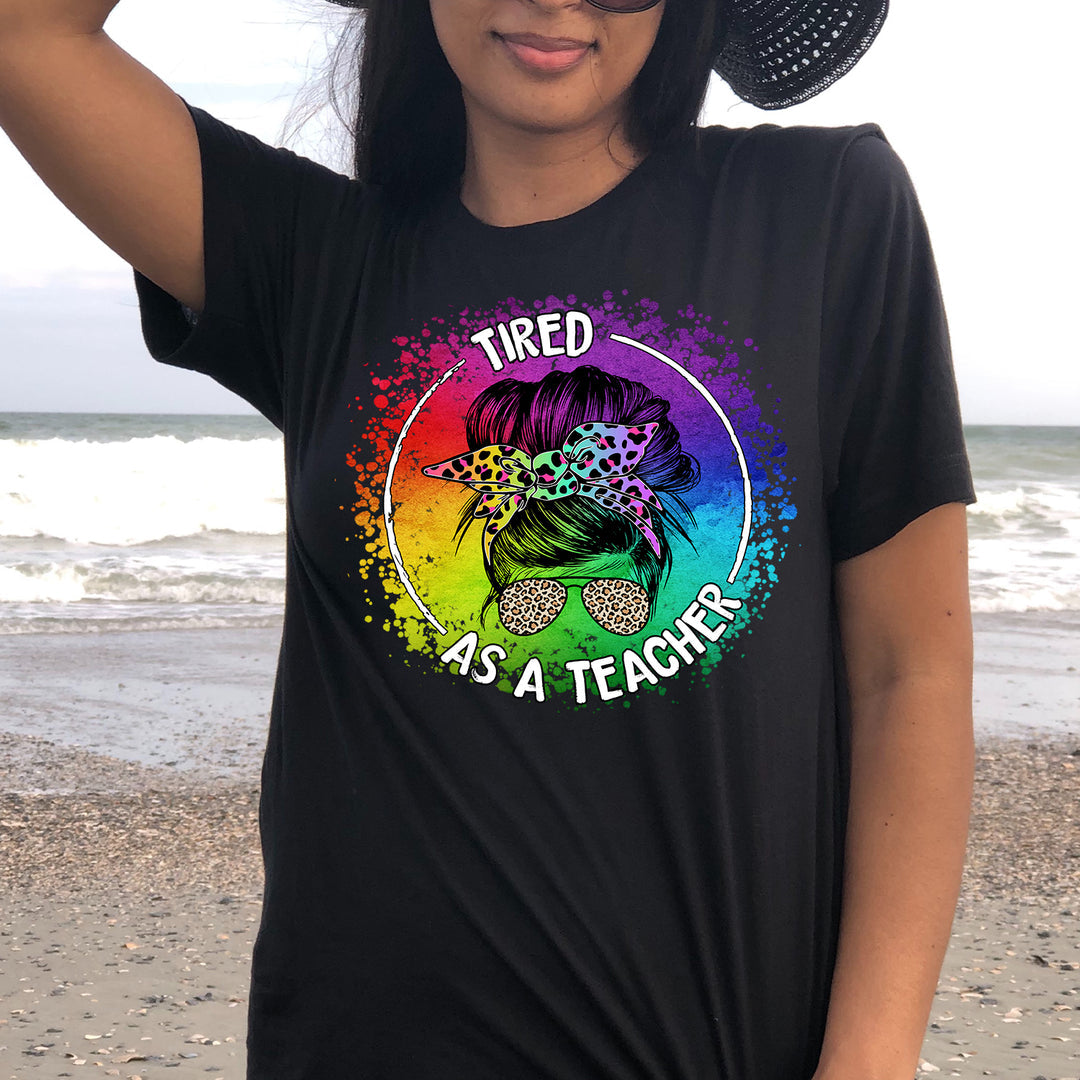 Tired as a Teacher Unisex T-Shirt (Boutique)