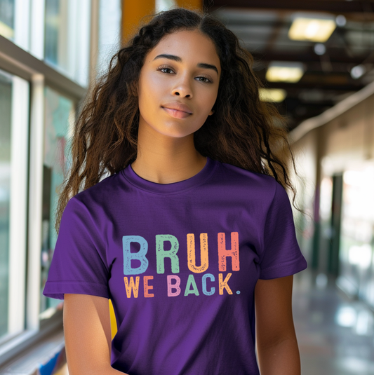 Bruh We Back Unisex T-shirt ( Boutique)